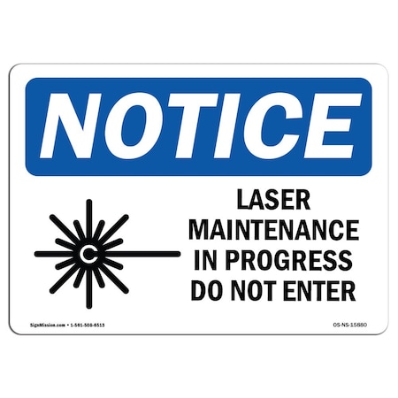 Signmission Sign, 7" H, 10" W, Rigid Plastic, NOTICE Laser Maintenance In Progress Do Not Enter Sign, Landscape OS-NS-P-710-L-15880